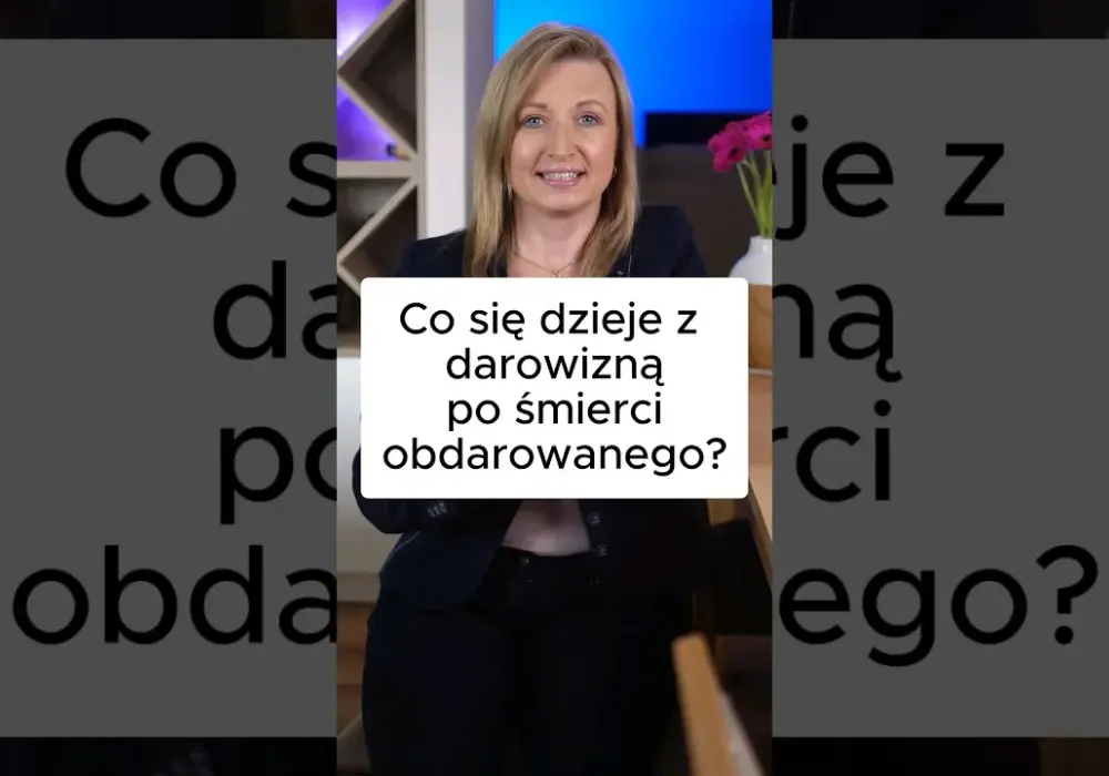 Czy darowizna wraca do darczyńcy po śmierci obdarowanego? Sprawdź!