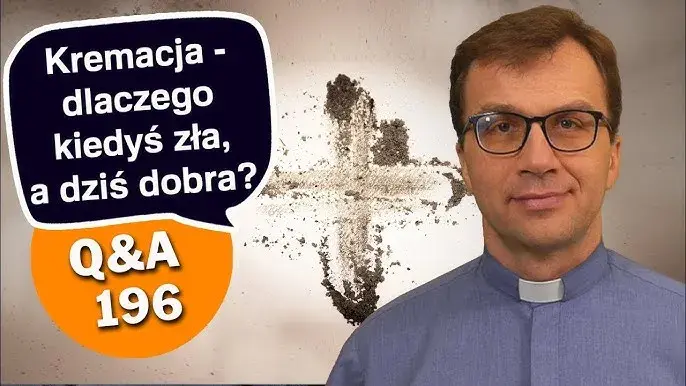 Dlaczego nie powinniśmy się poddawać kremacji - ważne argumenty katolickie