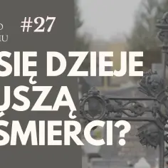 Co się dzieje z duszą w czasie pogrzebu? Emocje i wierzenia w tradycji