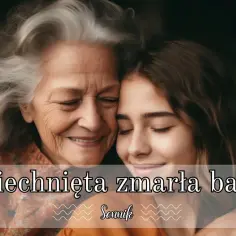 Sennik śmierć babci która już nie żyje – co naprawdę oznacza ten sen?