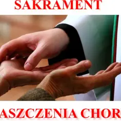 Namaszczenie chorych: Czy zawsze odpuszcza grzechy? Rozwiewamy wątpliwości