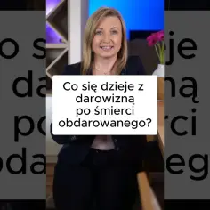 Czy darowizna wraca do darczyńcy po śmierci obdarowanego? Sprawdź!